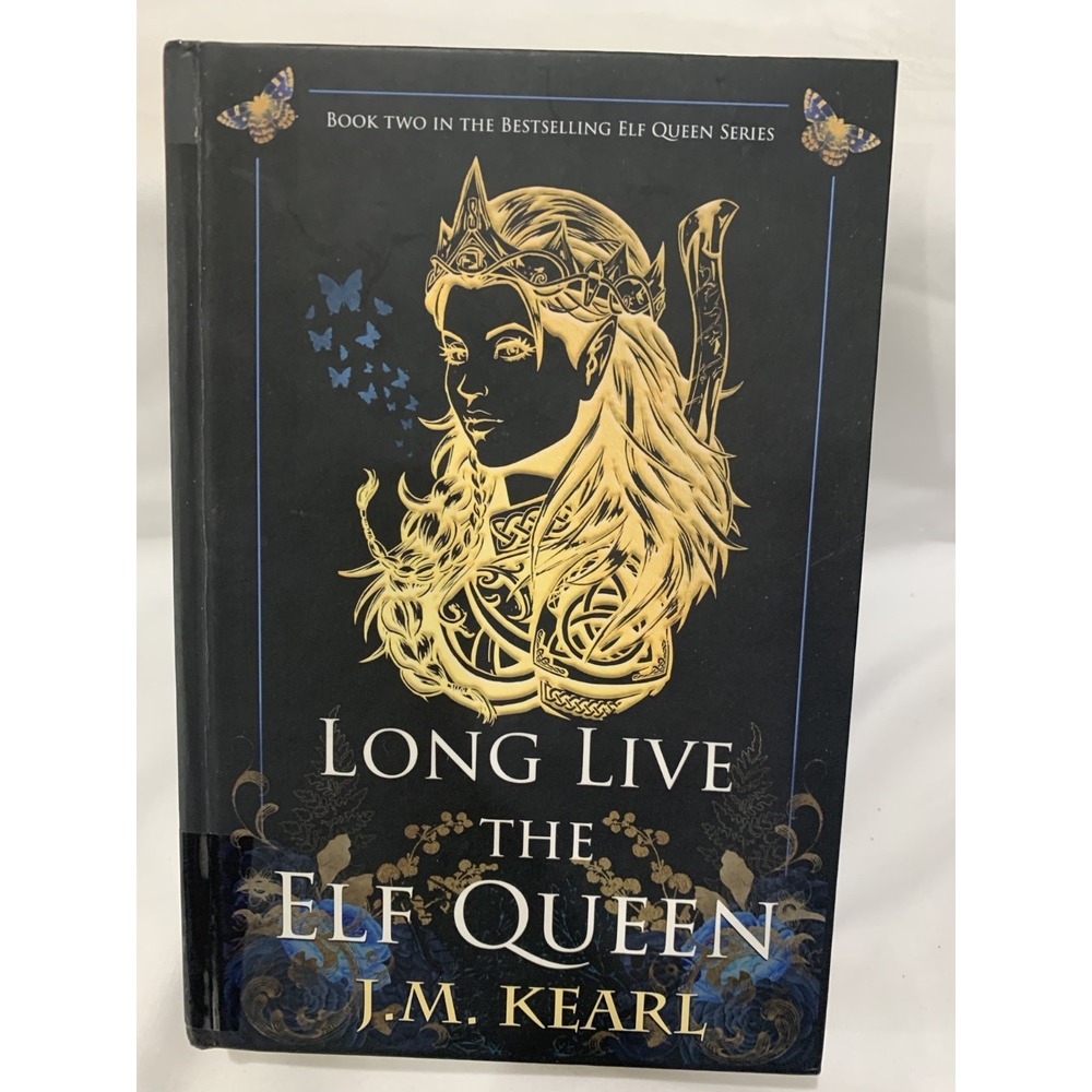 Long Live the Elf Queen (The Elf Queen Saga #2) by J.M. Kearl HC 2022